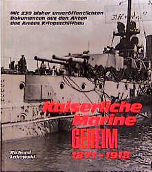 Kaiserliche Marine geheim. 1871-1918