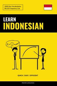 Learn Indonesian - Quick / Easy / Efficient: 2000 Key Vocabularies
