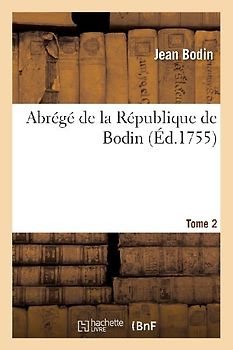 Abrégé de la République de Bodin. Tome 2