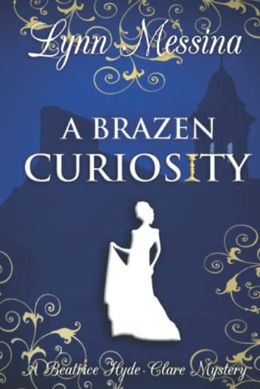 A Brazen Curiosity: A Regency Cozy (Beatrice Hyde-Clare Mysteries, Band 1)