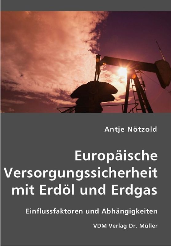 Europäische Versorgungssicherheit mit Erdöl und Erdgas