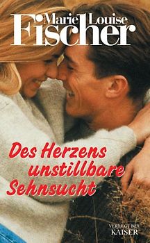 Des Herzens unstillbare Sehnsucht