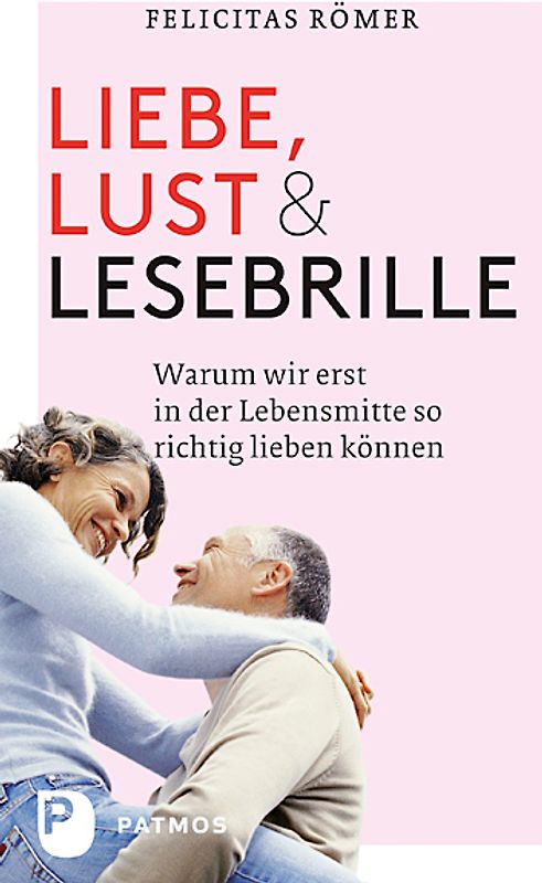 Liebe, Lust und Lesebrille