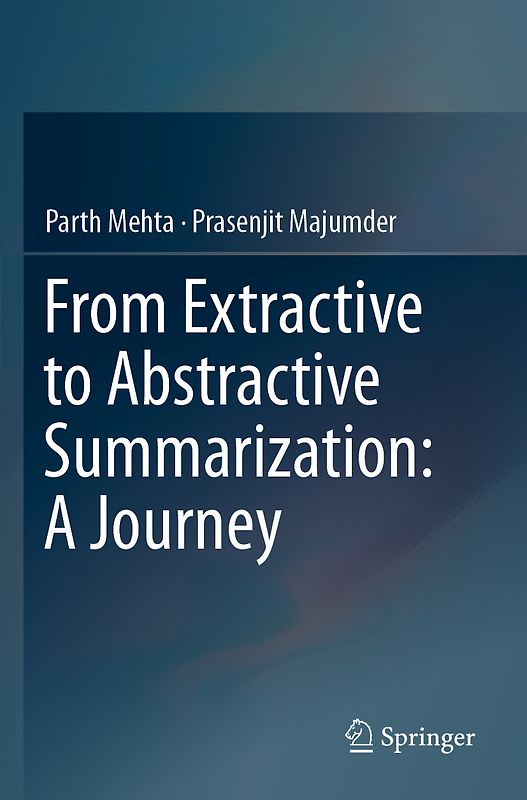 From Extractive to Abstractive Summarization: A Journey
