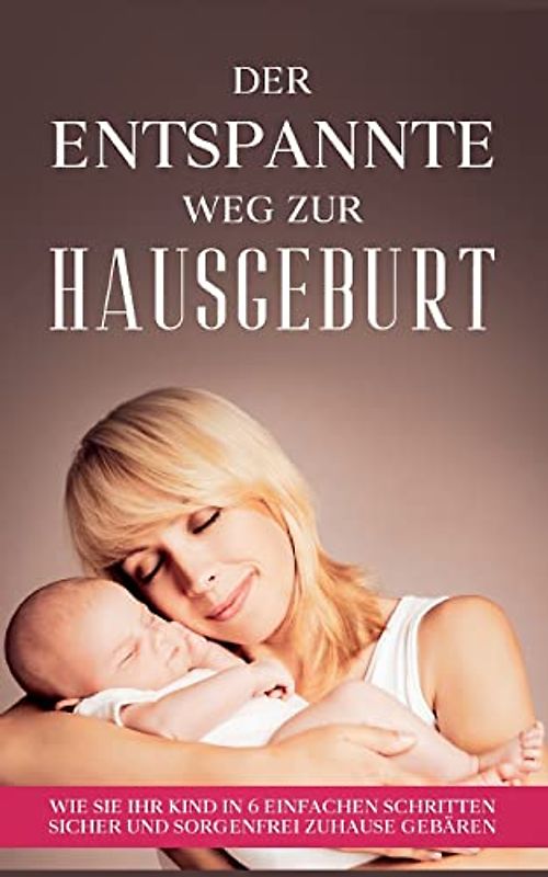 Der entspannte Weg zur Hausgeburt