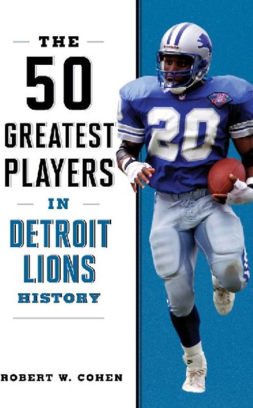 The 50 Greatest Players in Detroit Lions History