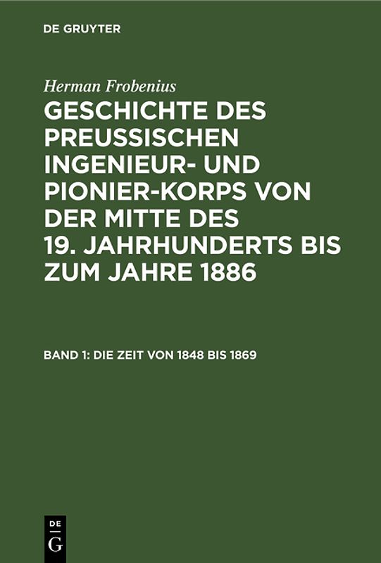 Herman Frobenius: Geschichte des preussischen Ingenieur- und Pionier-Korps... / Die Zeit von 1848 bis 1869