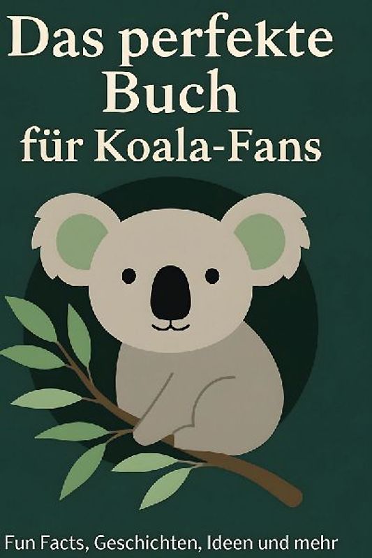 Das perfekte Buch für Koala-Fans