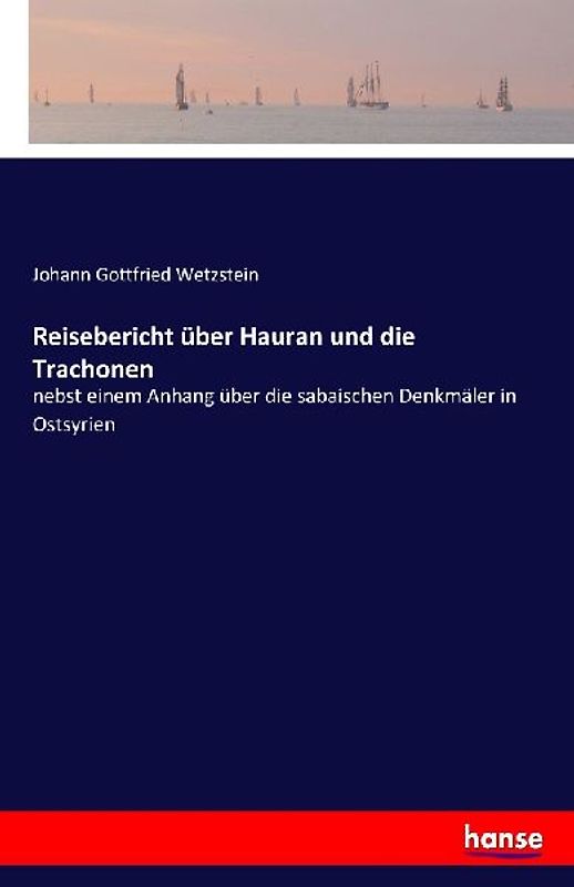 Reisebericht über Hauran und die Trachonen