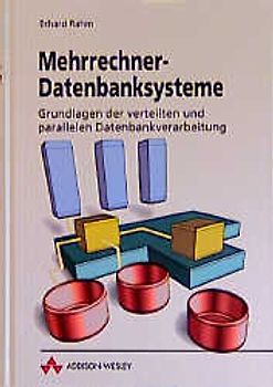 Mehrrechner-Datenbanksysteme. Grundlagen der verteilten und parallelen Datenbankverarbeitung