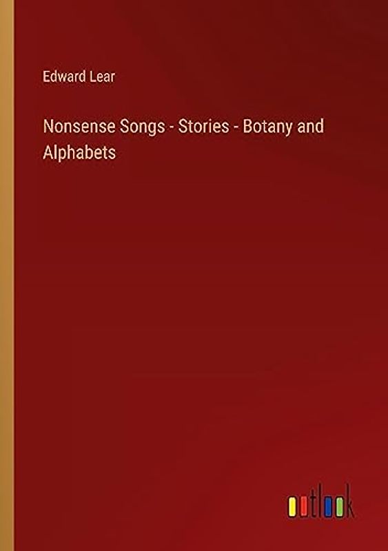 Nonsense Songs - Stories - Botany and Alphabets