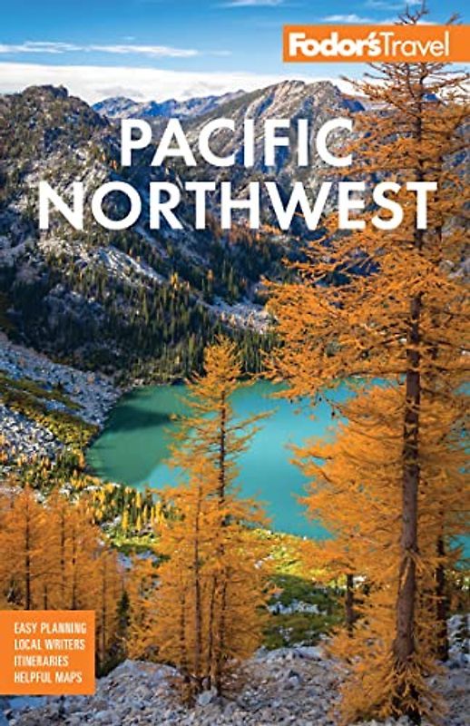 Fodor's Pacific Northwest: Portland, Seattle, Vancouver, & the Best of Oregon and Washington (Full-color Travel Guide)