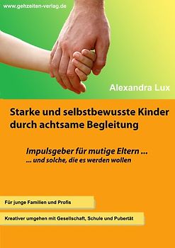 Starke und selbstbewusste Kinder durch achtsame Begleitung