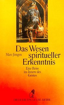 Das Wesen spiritueller Erkenntnis. Eine Reise ins Innere des Geistes