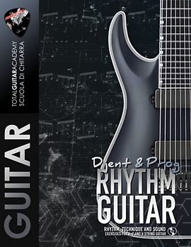 Djent & Prog Rhythm Guitar: Rhythm, technique and sound. Exercises for 6, 7 and 8 string guitar. (TGA Rhythm Guitar, Band 2)