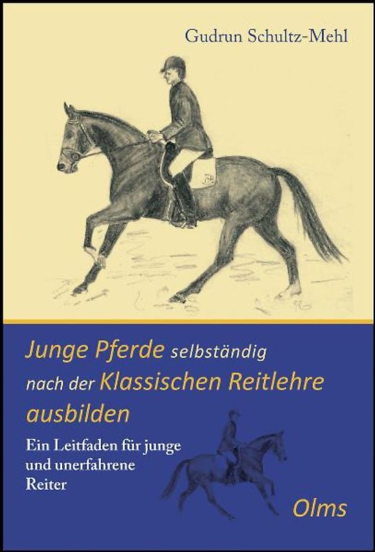 Junge Pferde selbständig nach der Klassischen Reitlehre ausbilden