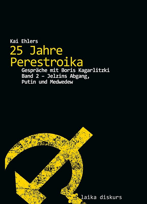 25 Jahre Perestroika – Gespräche mit Boris Kagarlitzki. Band 2