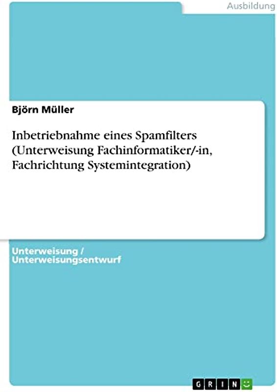 Inbetriebnahme eines Spamfilters (Unterweisung Fachinformatiker/-in, Fachrichtung Systemintegration)