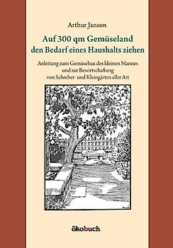 Auf 300 qm Gemüseland den Bedarf eines Haushalts ziehen