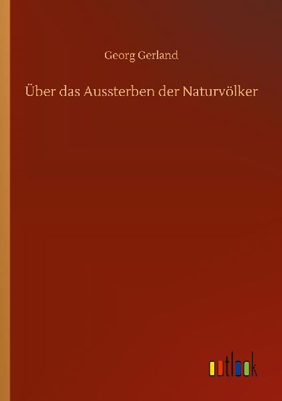 Über das Aussterben der Naturvölker