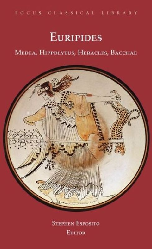 Medea, Hippolytus, Heracles, Bacchae