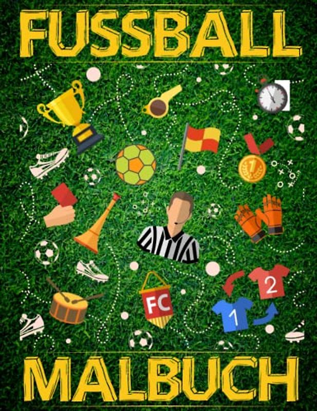 Fussball Malbuch für Kinder und Erwachsene: Geschenk für große und kleine Jungen. Malbuch Für Kinder und Erwachsene