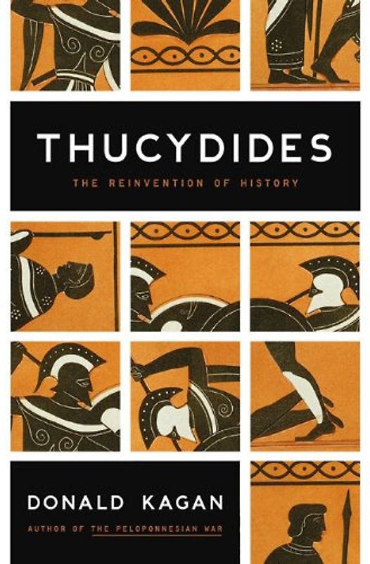 Thucydides: The Reinvention of History - Donald Kagan