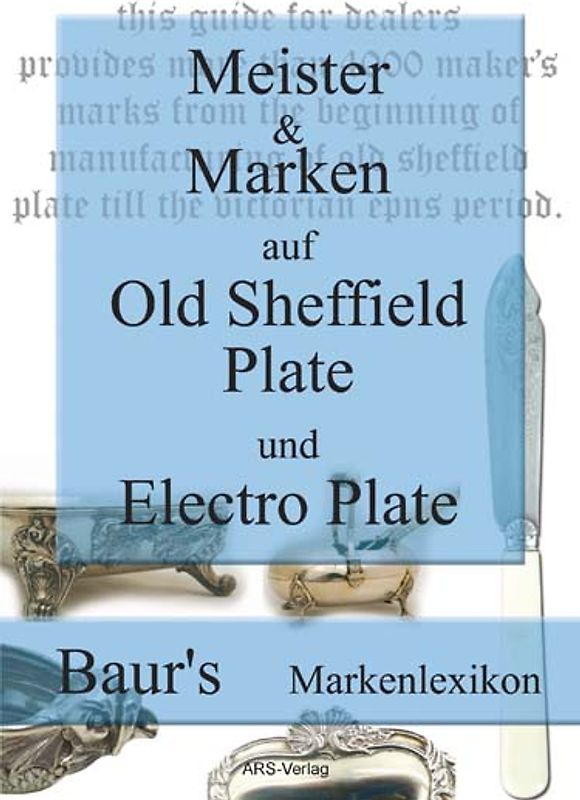 Meister und Marken auf Old Sheffield Plate und Electro Plate