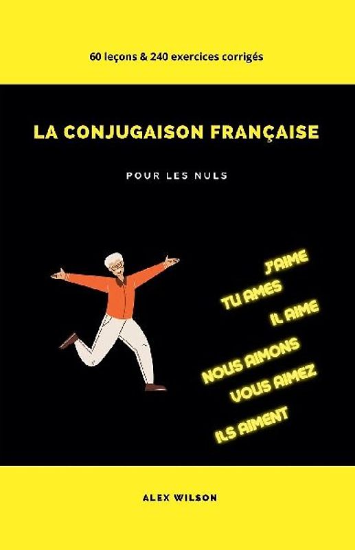 La Conjugaison Française pour les Nuls