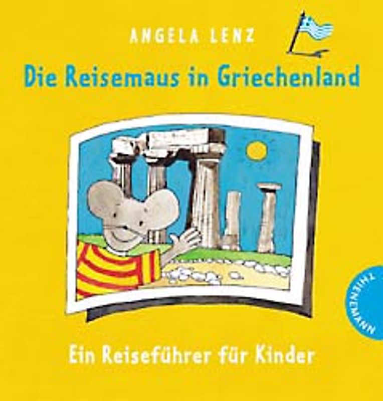 Die Reisemaus in Griechenland. Ein Reiseführer für Kinder