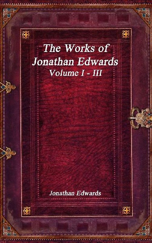 The Works of Jonathan Edwards