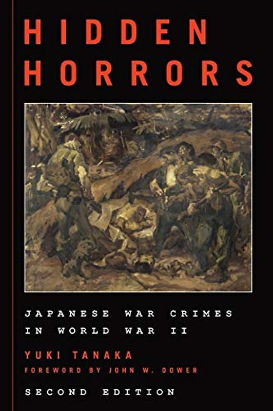 Hidden Horrors: Japanese War Crimes in World War II (Asian Voices: An Asia/Pacific/Perspectives Series)