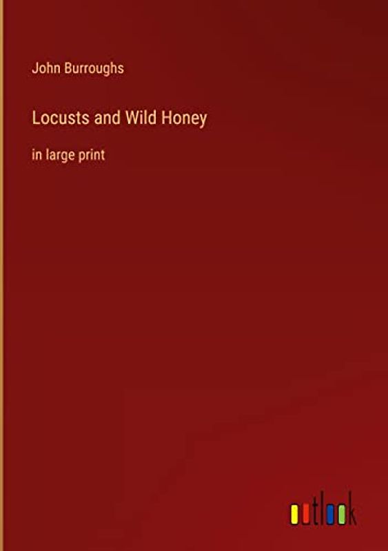 Locusts and Wild Honey: in large print