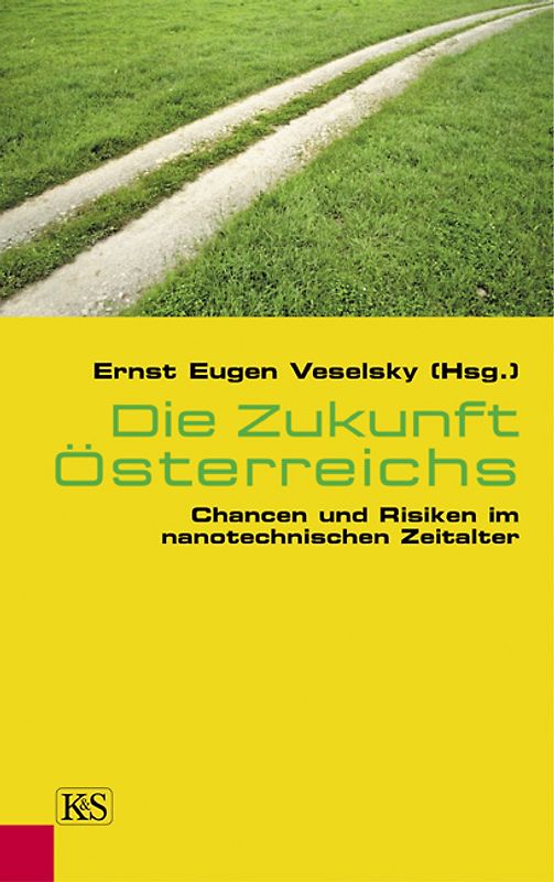 Die Zukunft Österreichs. Chancen und Risiken im nanotechnischen Zeitalter
