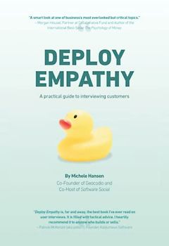 Deploy Empathy: A practical guide to interviewing customers