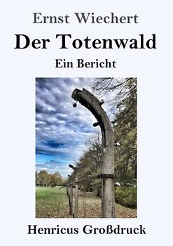 Der Totenwald (Großdruck): Ein Bericht