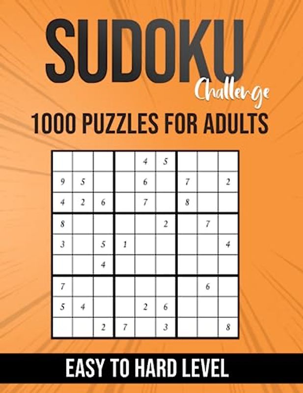 Sudoku Challenge: 1000 Puzzles for Adults; from Easy to hard levels