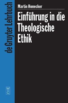 Einführung in die Theologische Ethik