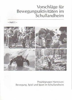 Bewegung, Spiel und Sport im Schullandheim. Pädagogische Orientierung und Grundkonzeption