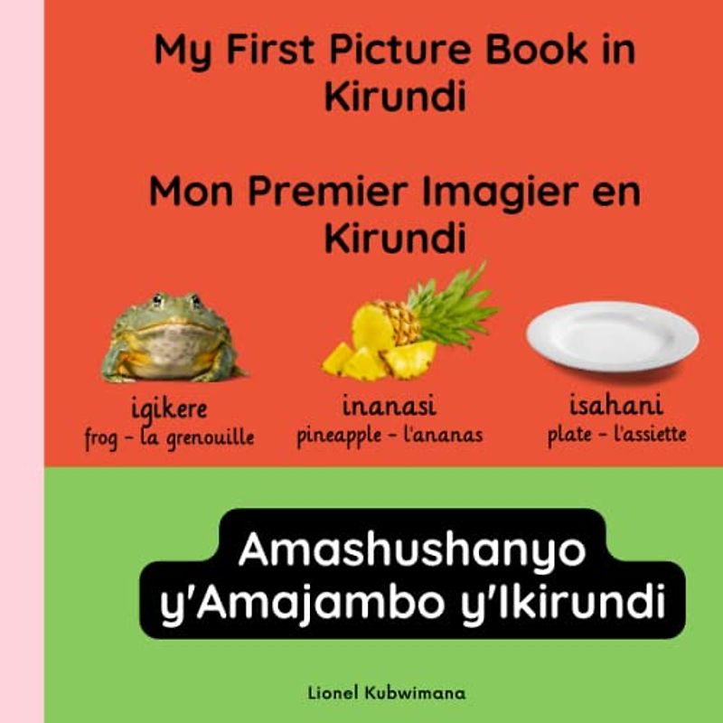My first picture book in Kirundi - Mon premier imagier en Kirundi - Amashushanyo ry'amajambo y'Ikirundi (Trilingual Books (Kirundi-English-French), Band 1)