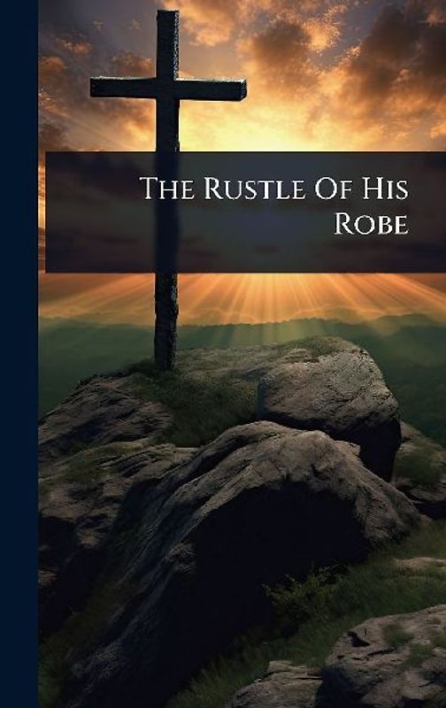 The Rustle Of His Robe
