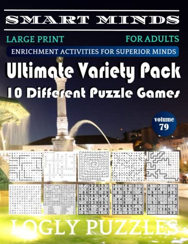 Smart Minds -Super Variety 10 Different Puzzle Games Book For Adults: Ultimate Variety Puzzles Large-Print Word Search, Word Maze .Word Spiral ,Word ... And Sudoku Easy , Medium And Hard volume 79