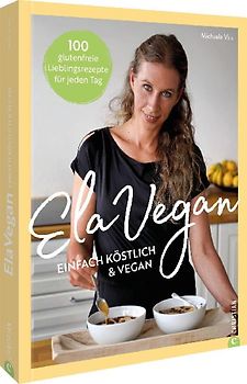 ElaVegan – Einfach köstlich & vegan