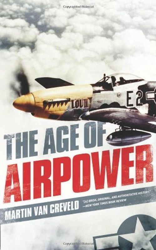 The Age of Airpower - Martin Van Creveld