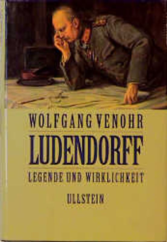 Ludendorff. Legende und Wirklichkeit