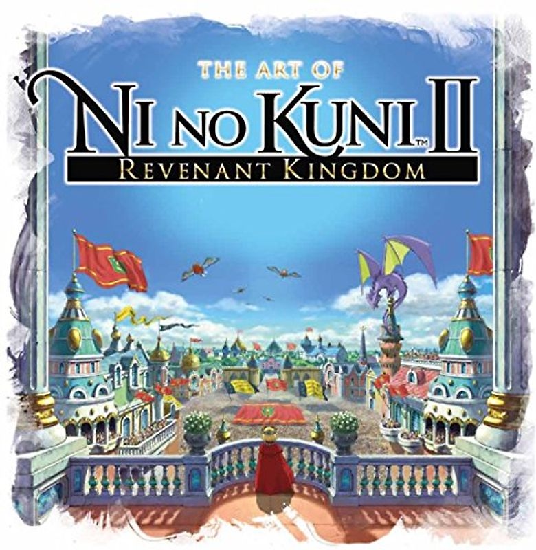 The Art of Ni no Kuni II: REVENANT KINGDOM