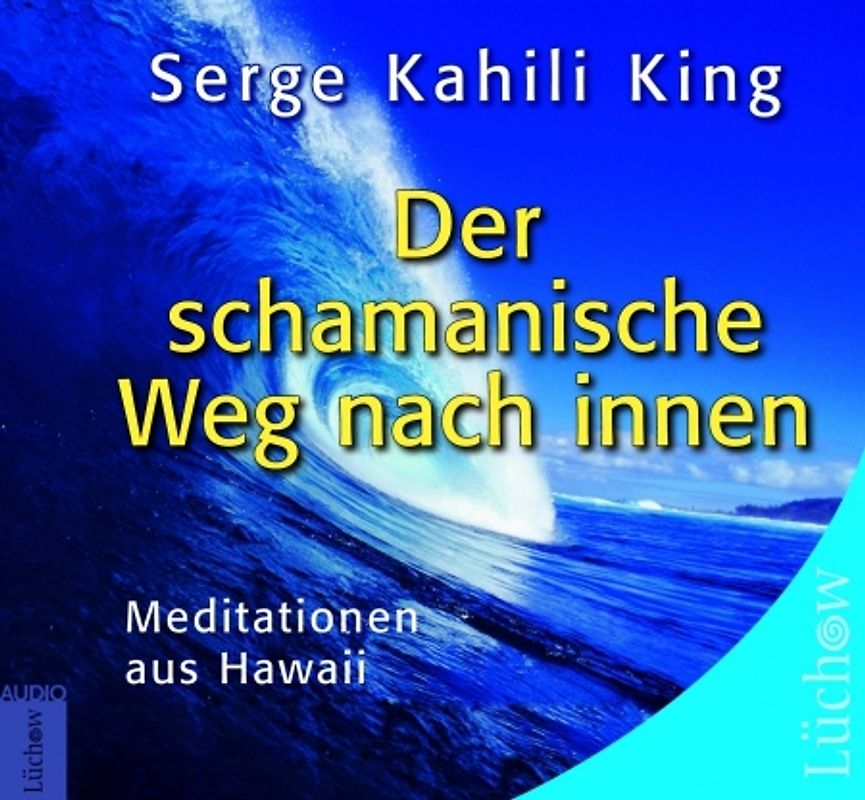 Der schamanische Weg nach Innen (CD). Meditationen aus Hawaii