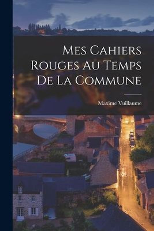 Mes cahiers rouges au temps de la Commune