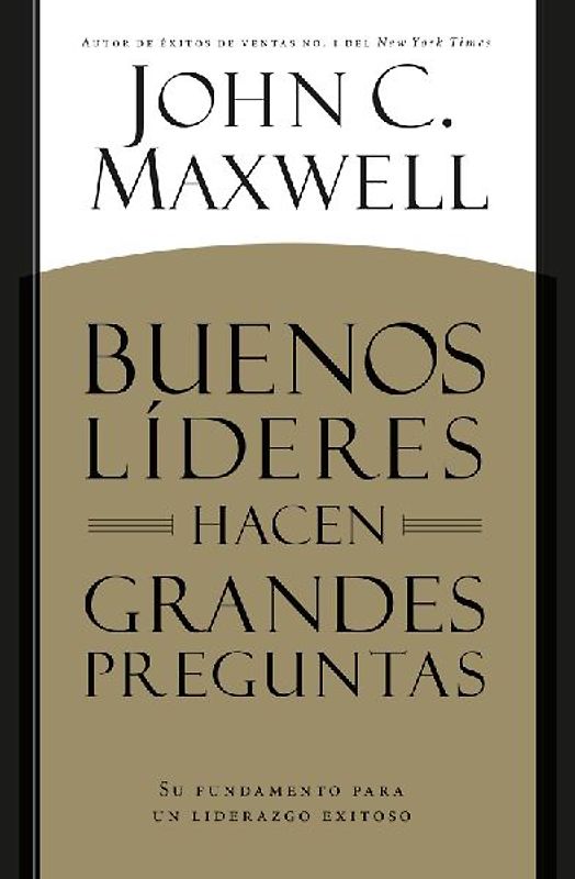 Buenos Líderes Hacen Grandes Preguntas