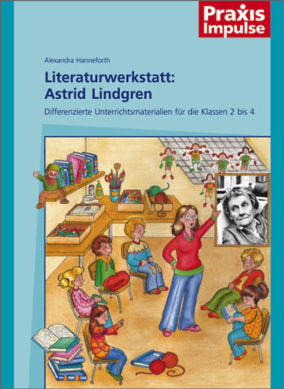 Praxis Impulse / Literaturwerkstatt: Astrid Lindgren